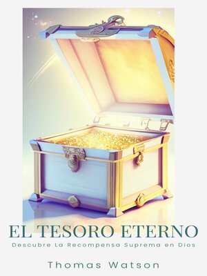 cover image of El Tesoro Eterno Descubre la Recompensa Suprema en Dios